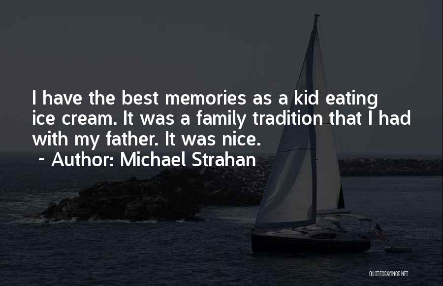 Nice Cream Quotes By Michael Strahan