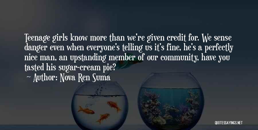 Nice Cream Quotes By Nova Ren Suma