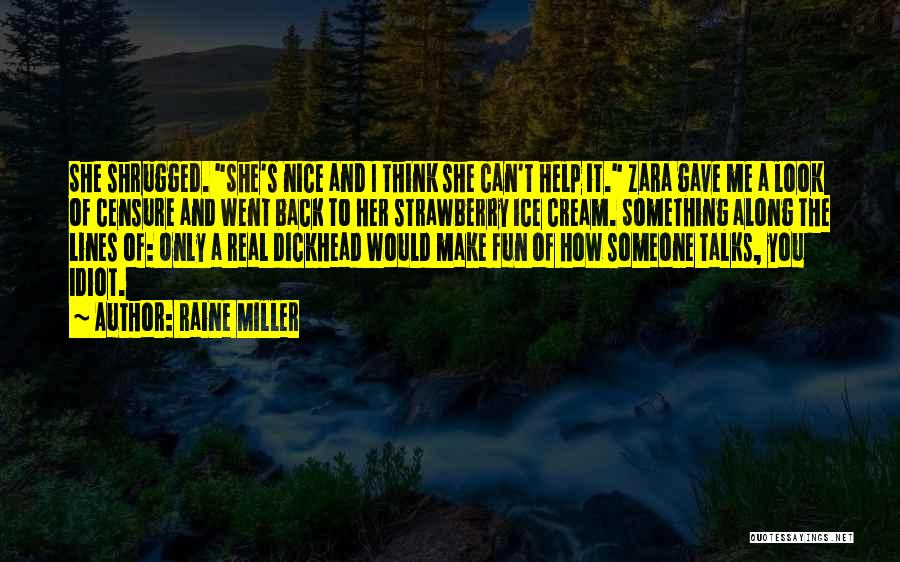 Nice Cream Quotes By Raine Miller