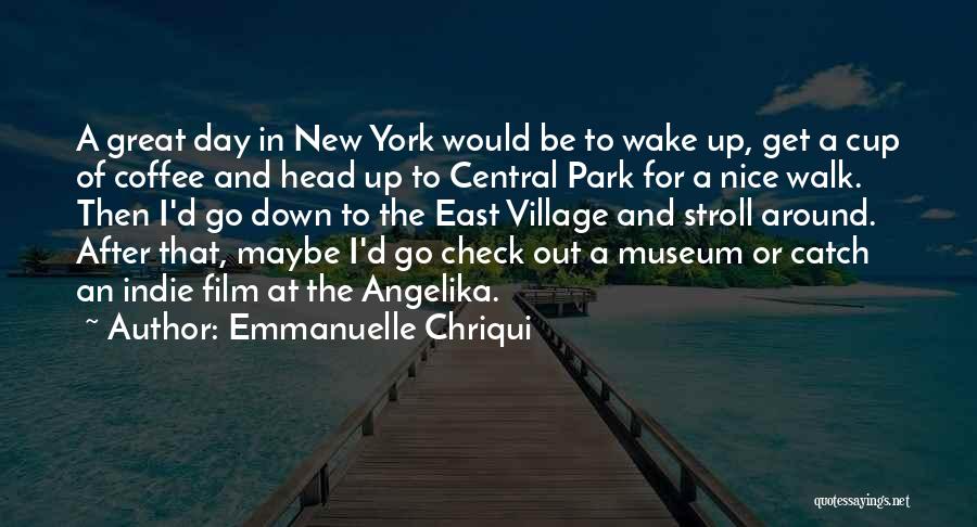 Nice Day Out Quotes By Emmanuelle Chriqui