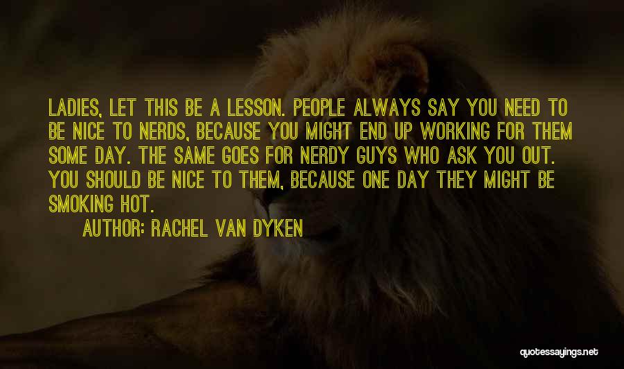 Nice Day Out Quotes By Rachel Van Dyken