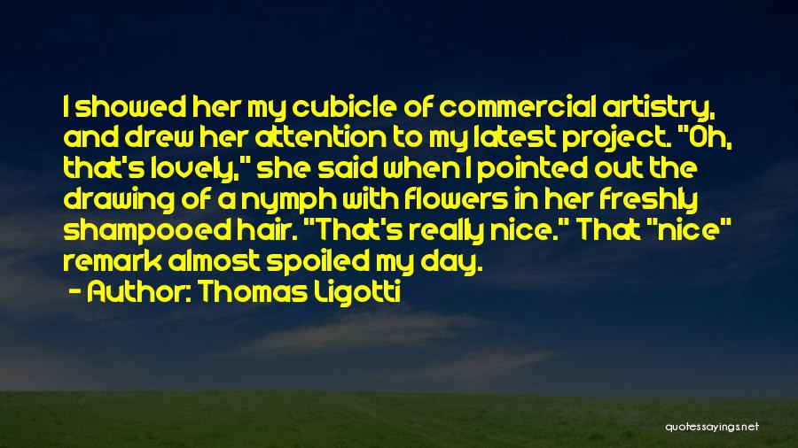 Nice Day Out Quotes By Thomas Ligotti