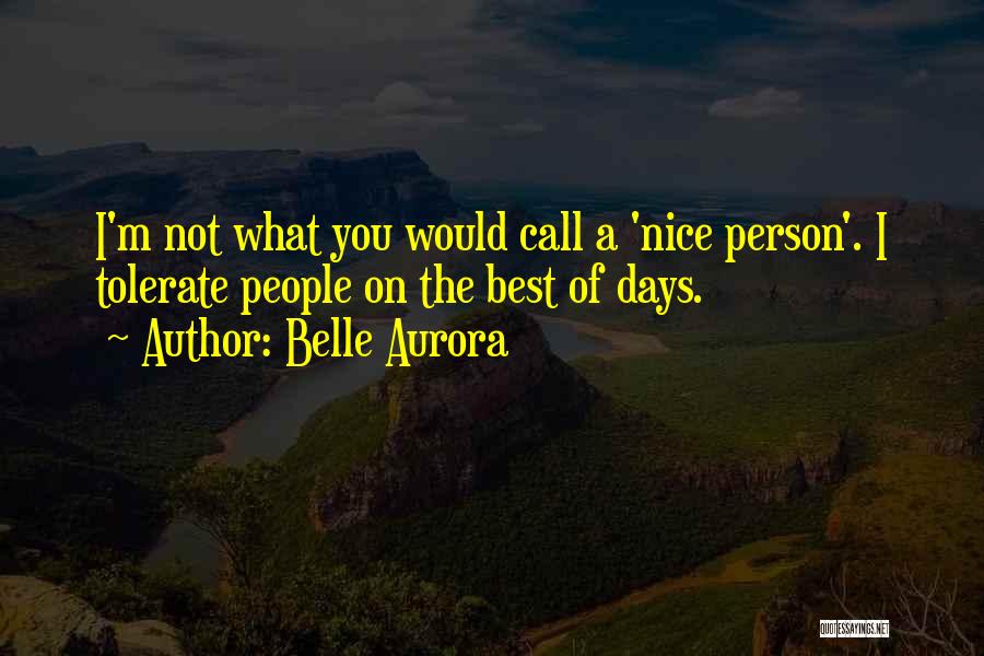 Nice Days Quotes By Belle Aurora