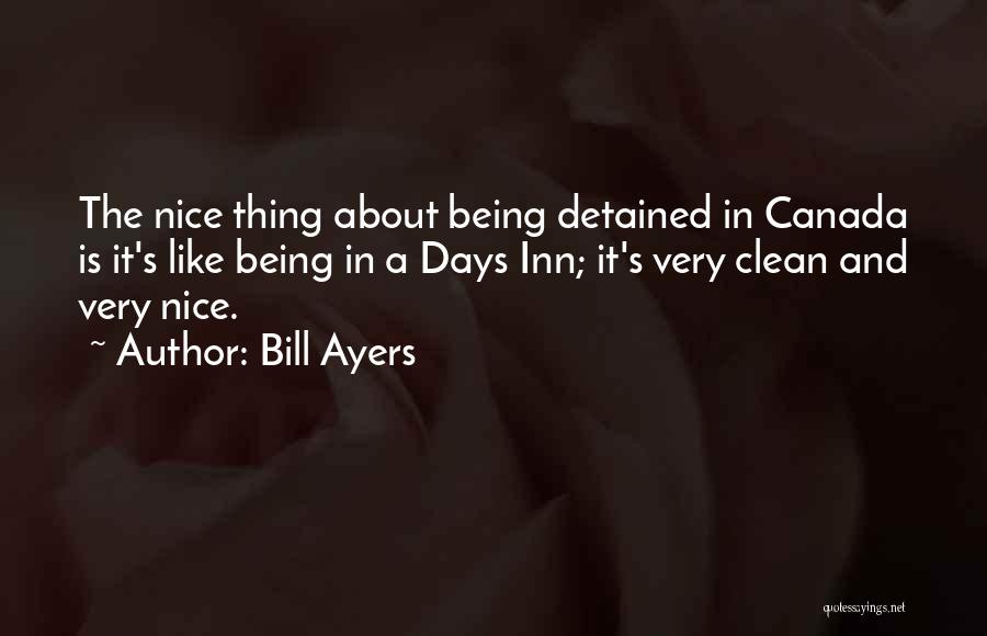 Nice Days Quotes By Bill Ayers