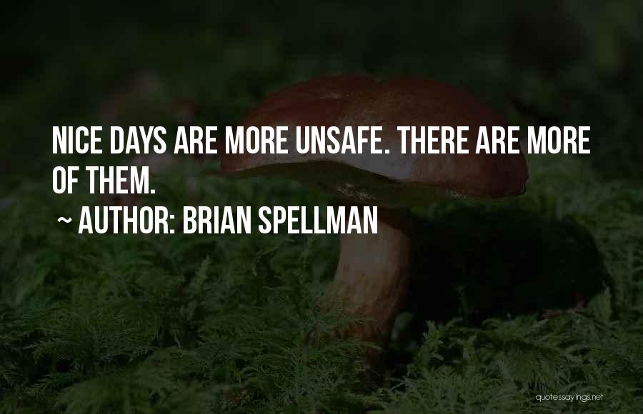 Nice Days Quotes By Brian Spellman