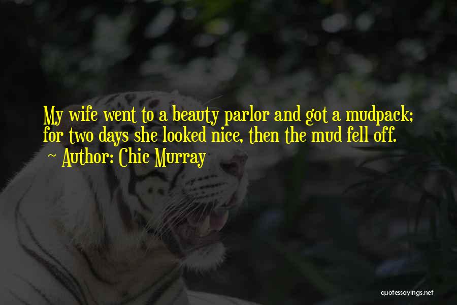 Nice Days Quotes By Chic Murray