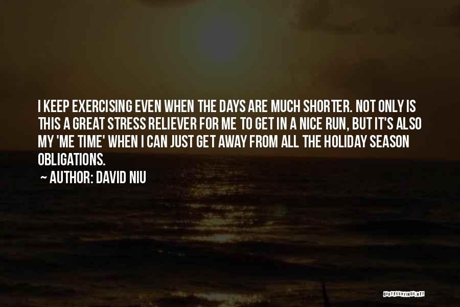 Nice Days Quotes By David Niu