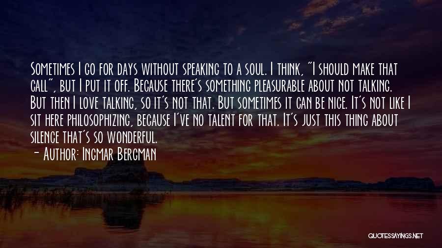 Nice Days Quotes By Ingmar Bergman