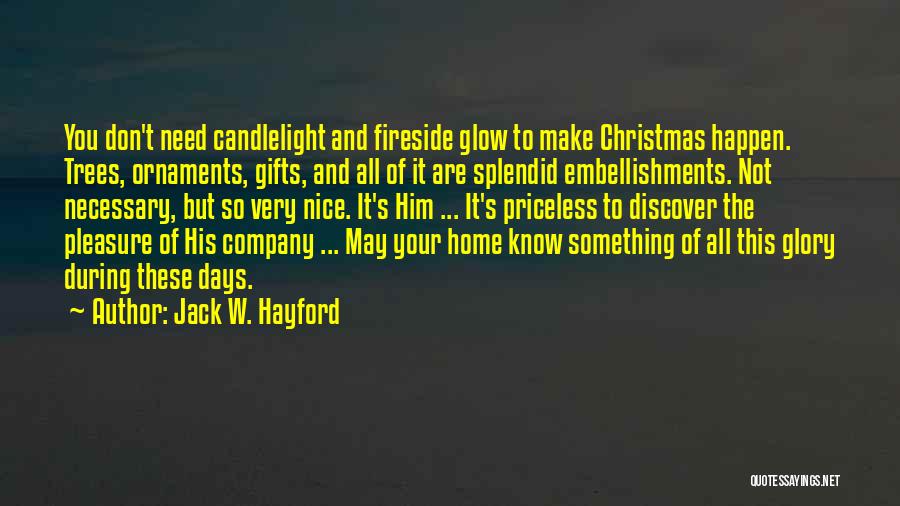 Nice Days Quotes By Jack W. Hayford