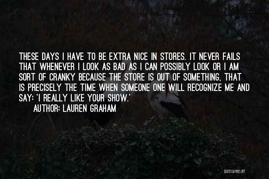 Nice Days Quotes By Lauren Graham