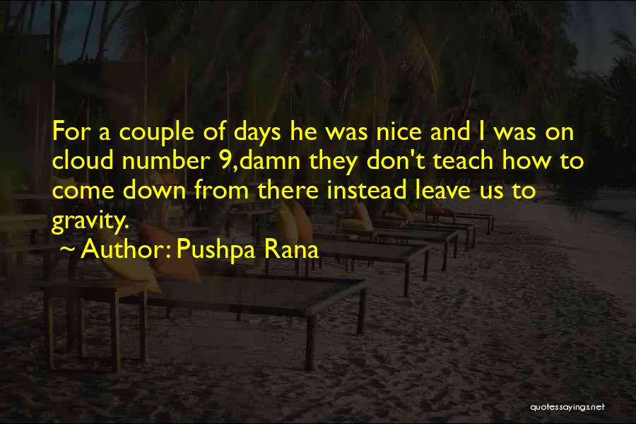 Nice Days Quotes By Pushpa Rana