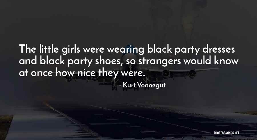 Nice Dresses Quotes By Kurt Vonnegut Nice Dresses Quotes By Kurt Vonnegut