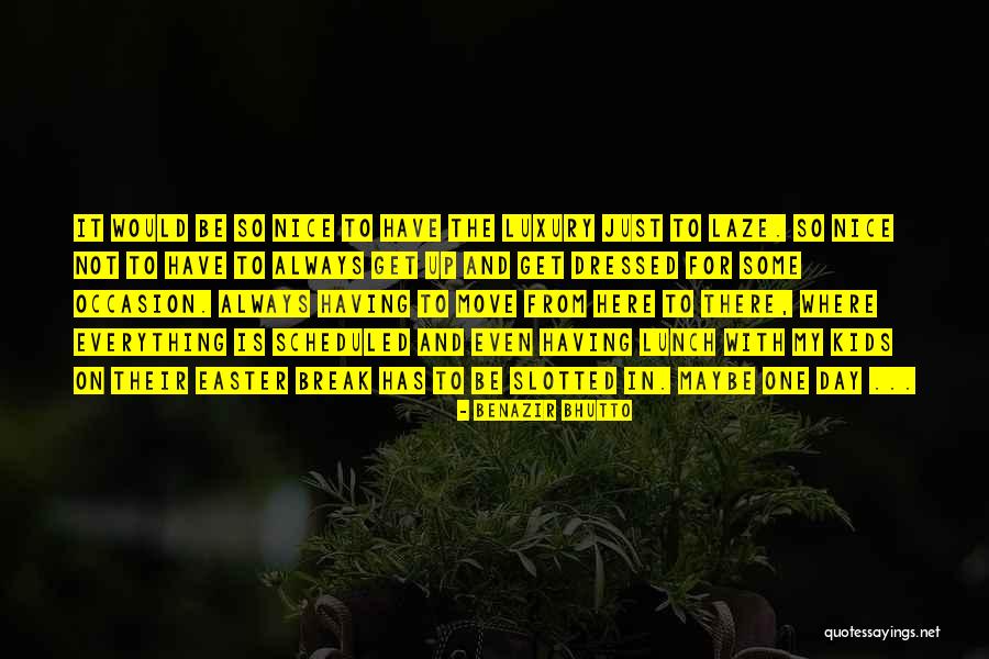 Nice Easter Quotes By Benazir Bhutto Nice Easter Quotes By Benazir Bhutto