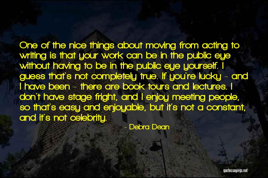 Nice Enjoyable Quotes By Debra Dean Nice Enjoyable Quotes By Debra Dean