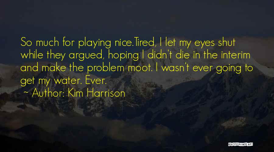Nice Eyes Quotes By Kim Harrison