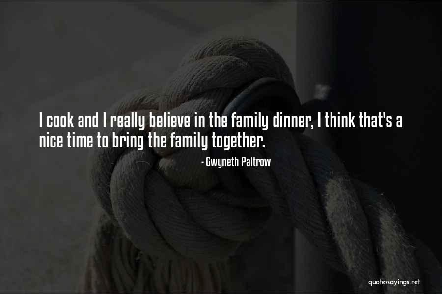 Nice Family Quotes By Gwyneth Paltrow Nice Family Quotes By Gwyneth Paltrow