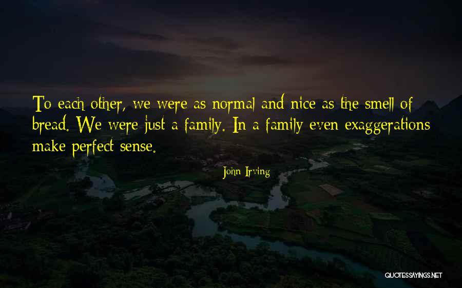 Nice Family Quotes By John Irving Nice Family Quotes By John Irving