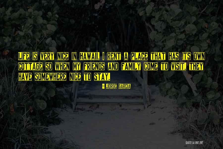 Nice Family Quotes By Jorge Garcia Nice Family Quotes By Jorge Garcia