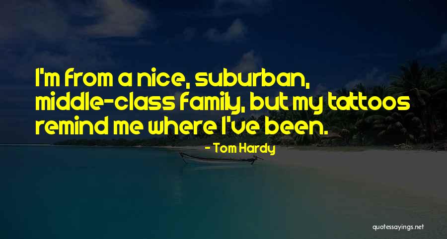 Nice Family Quotes By Tom Hardy Nice Family Quotes By Tom Hardy