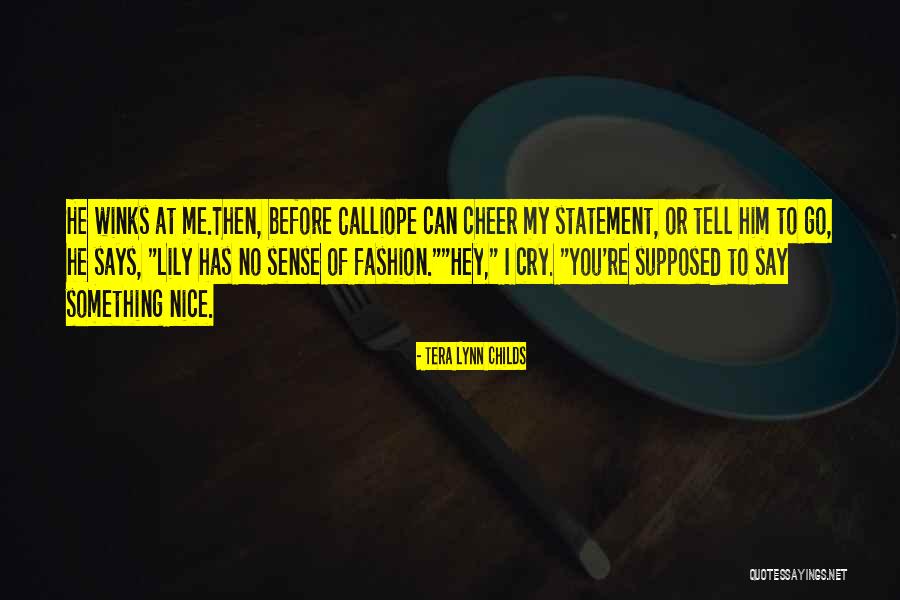 Nice Fashion Quotes By Tera Lynn Childs Nice Fashion Quotes By Tera Lynn Childs