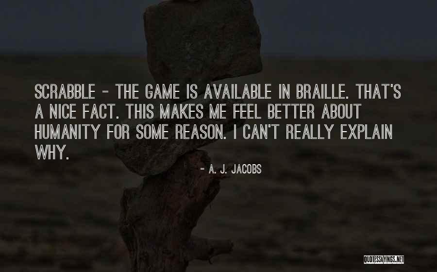Nice Feel Better Quotes By A. J. Jacobs Nice Feel Better Quotes By A. J. Jacobs