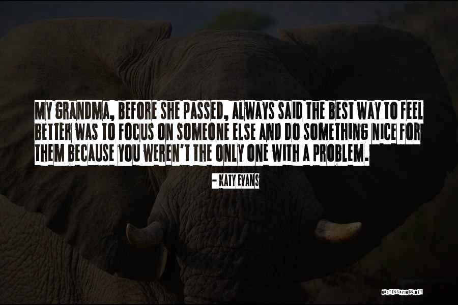 Nice Feel Better Quotes By Katy Evans Nice Feel Better Quotes By Katy Evans