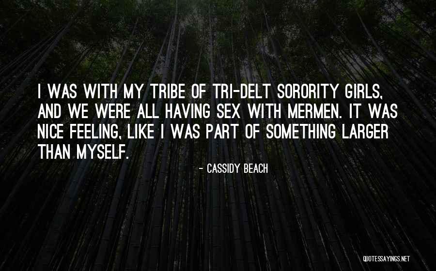 Nice Feeling Quotes By Cassidy Beach Nice Feeling Quotes By Cassidy Beach