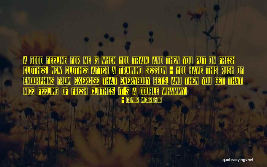 Nice Feeling Quotes By Conor McGregor Nice Feeling Quotes By Conor McGregor