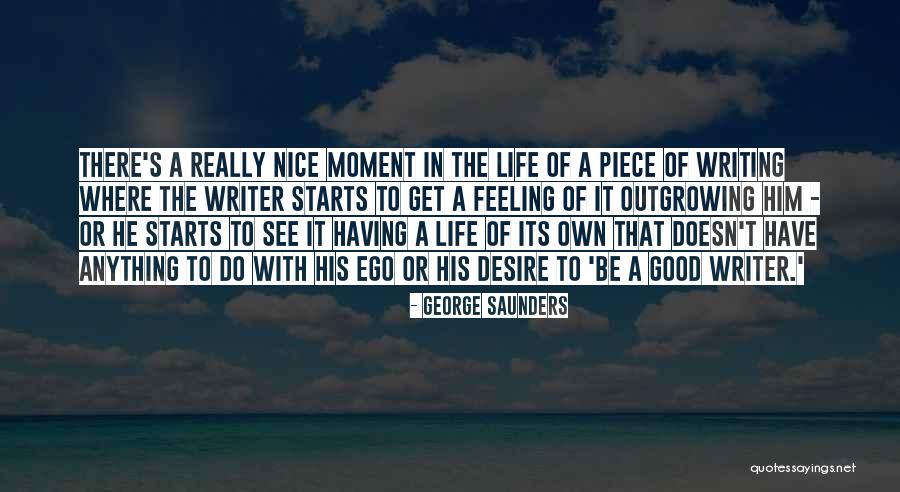Nice Feeling Quotes By George Saunders Nice Feeling Quotes By George Saunders