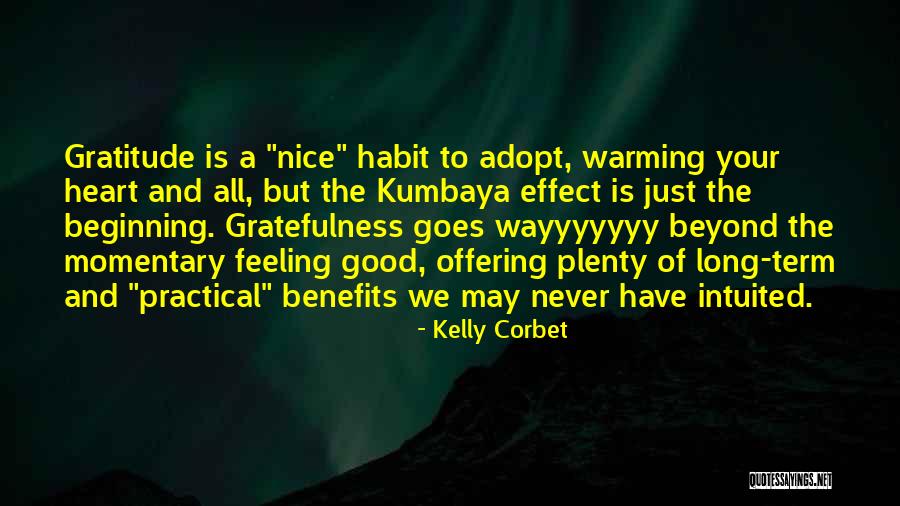 Nice Feeling Quotes By Kelly Corbet Nice Feeling Quotes By Kelly Corbet