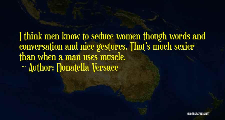 Nice Gestures Quotes By Donatella Versace