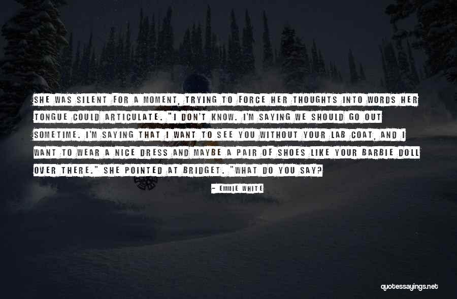 Nice Girl Quotes By Emmie White Nice Girl Quotes By Emmie White