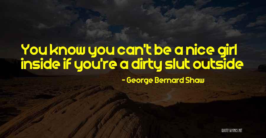 Nice Girl Quotes By George Bernard Shaw