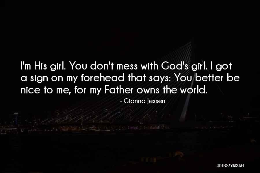 Nice Girl Quotes By Gianna Jessen Nice Girl Quotes By Gianna Jessen