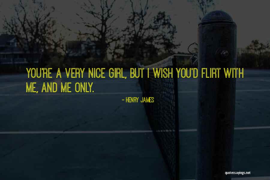 Nice Girl Quotes By Henry James