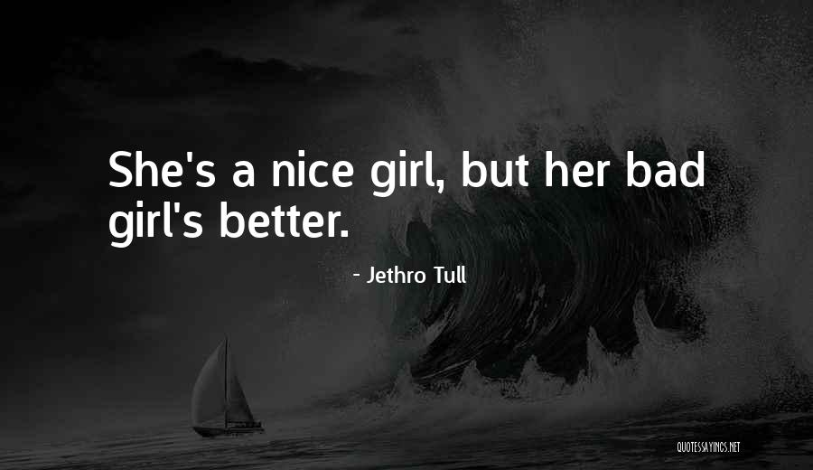 Nice Girl Quotes By Jethro Tull