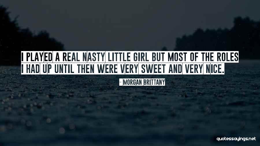 Nice Girl Quotes By Morgan Brittany Nice Girl Quotes By Morgan Brittany
