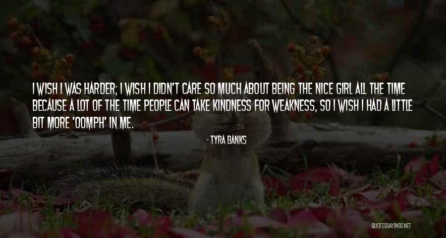 Nice Girl Quotes By Tyra Banks