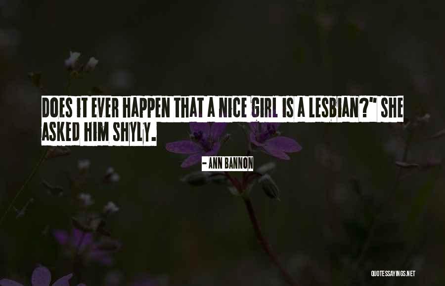 Nice Girls Quotes By Ann Bannon Nice Girls Quotes By Ann Bannon