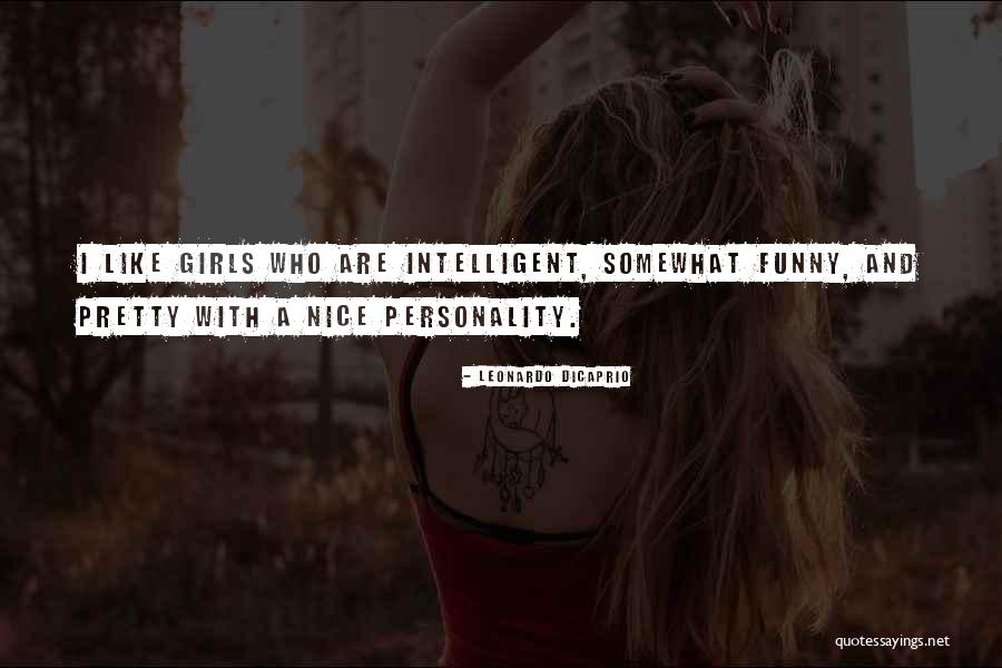 Nice Girls Quotes By Leonardo DiCaprio Nice Girls Quotes By Leonardo DiCaprio