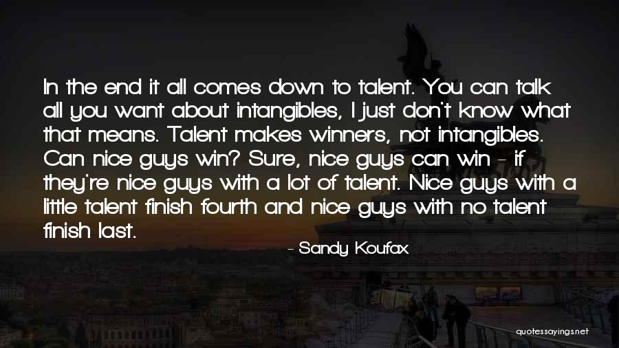 Nice Guys Finish Last Quotes By Sandy Koufax Nice Guys Finish Last Quotes By Sandy Koufax