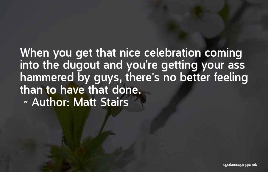 Nice Guys Quotes By Matt Stairs