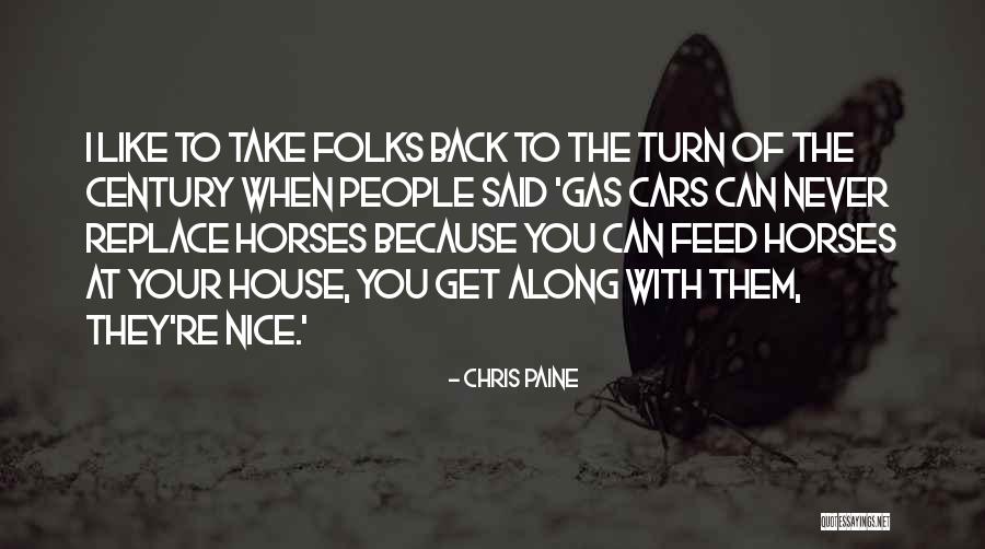 Nice House Quotes By Chris Paine Nice House Quotes By Chris Paine