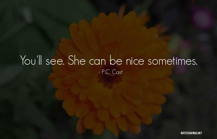 Nice House Quotes By P.C. Cast Nice House Quotes By P.C. Cast