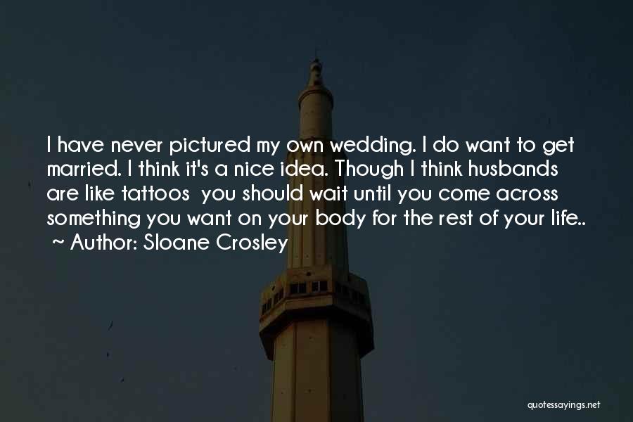 Nice Husbands Quotes By Sloane Crosley