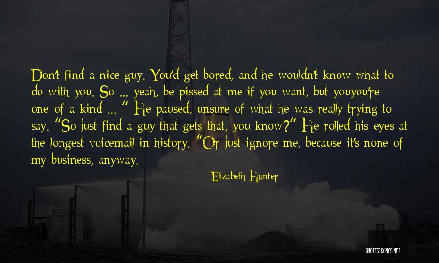 Nice Just Because Quotes By Elizabeth Hunter Nice Just Because Quotes By Elizabeth Hunter