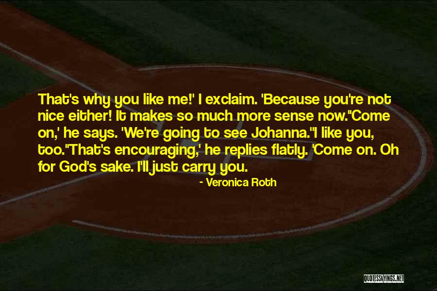 Nice Just Because Quotes By Veronica Roth Nice Just Because Quotes By Veronica Roth