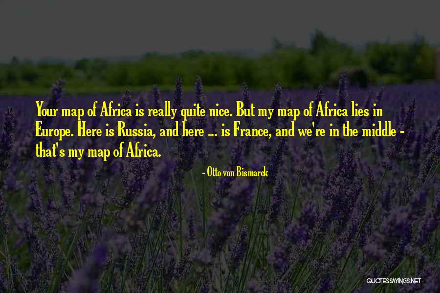 Nice Lies Quotes By Otto Von Bismarck Nice Lies Quotes By Otto Von Bismarck