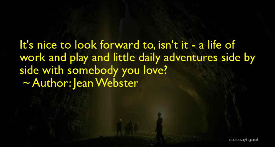 Nice Life And Love Quotes By Jean Webster