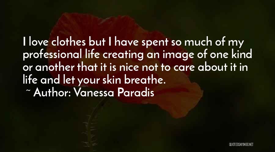 Nice Life And Love Quotes By Vanessa Paradis